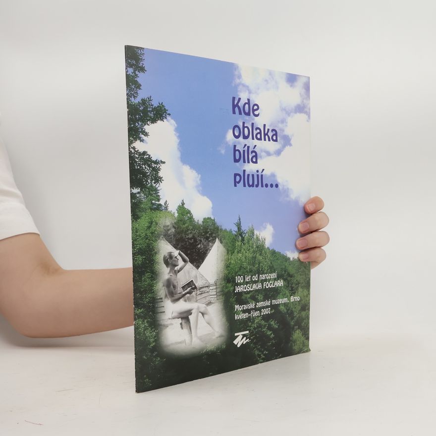 Kolektiv autorů Kde oblaka bílá plují... 100 let od narození Jaroslava Foglara (katalog)