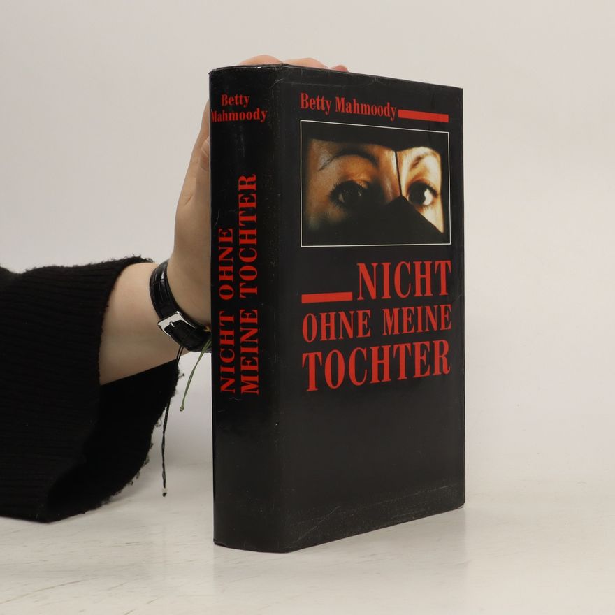 Betty Mahmoody Nicht ohne meine Tochter