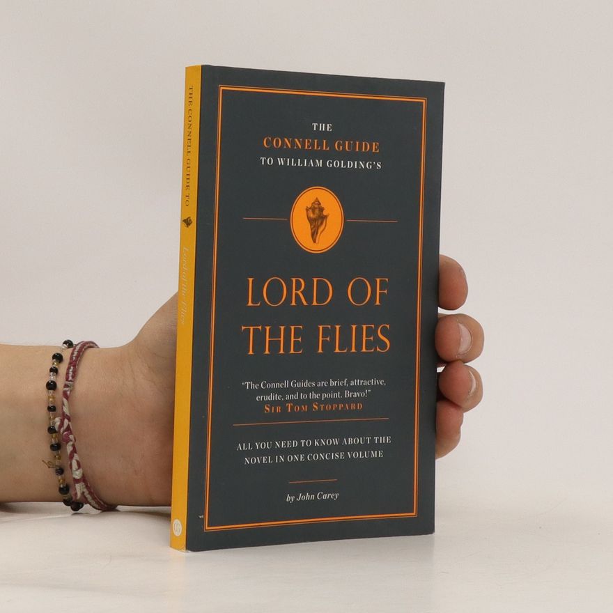 John Carey The Connell Guide to William Golding's Lord of the Flies
