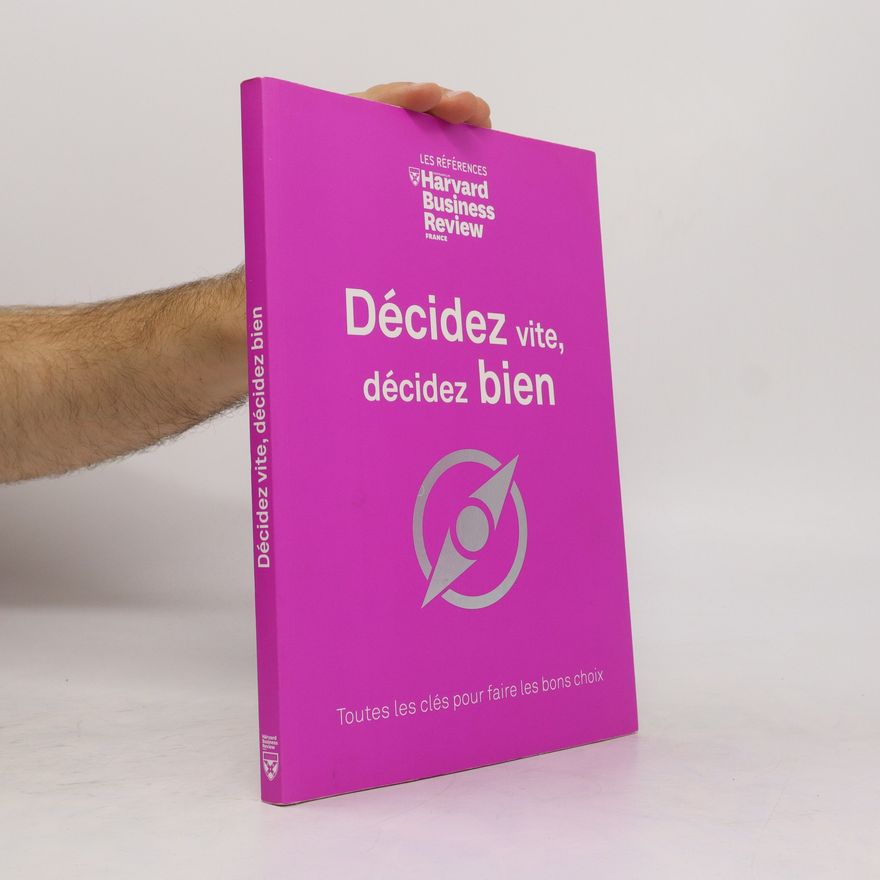 Collectif d'auteurs Décidez vite, décidez bien