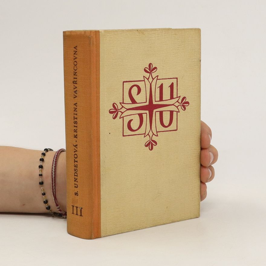 Sigrid Undset Kristina Vavřincová 3. Kříž