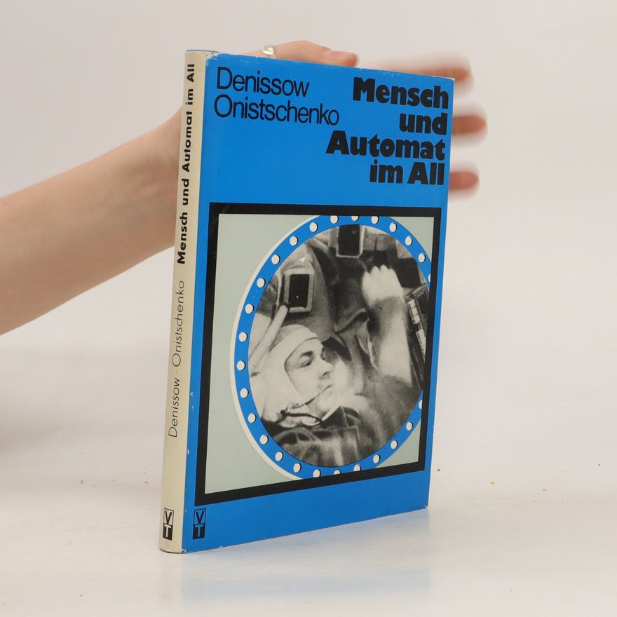 Viktor Grigorjewitsch Denissow Mensch und Automat im All