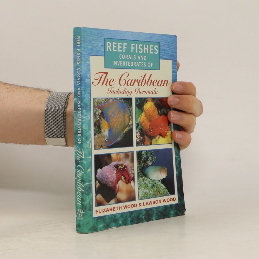 Elizabeth Wood Reef Fishes, Corals and Invertebrates of the Caribbean Including Bermuda