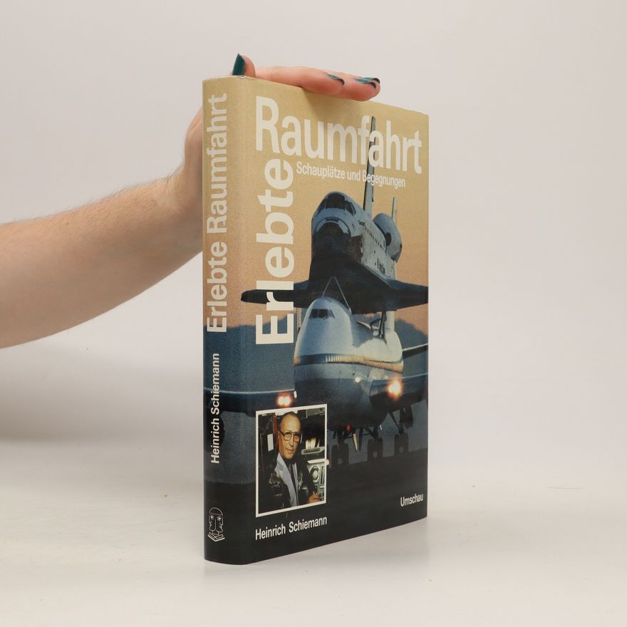 Heinrich Schiemann Erlebte Raumfahrt