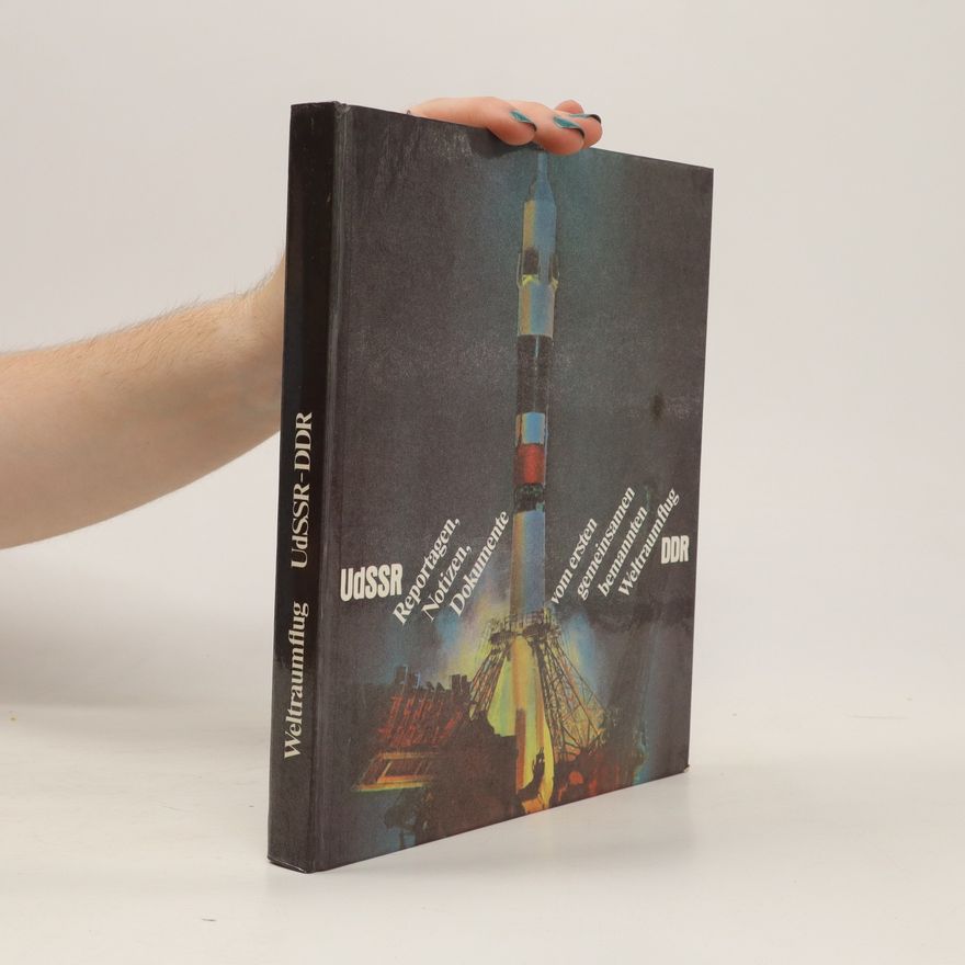 Autorenkollektiv UdSSR - DDR Reportagen, Notizen, Dokumente vom ersten gemeinsamen bemannten Weltraumflug