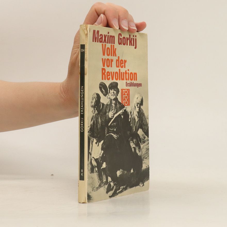 Maxim Gorky Volk vor der Revolution