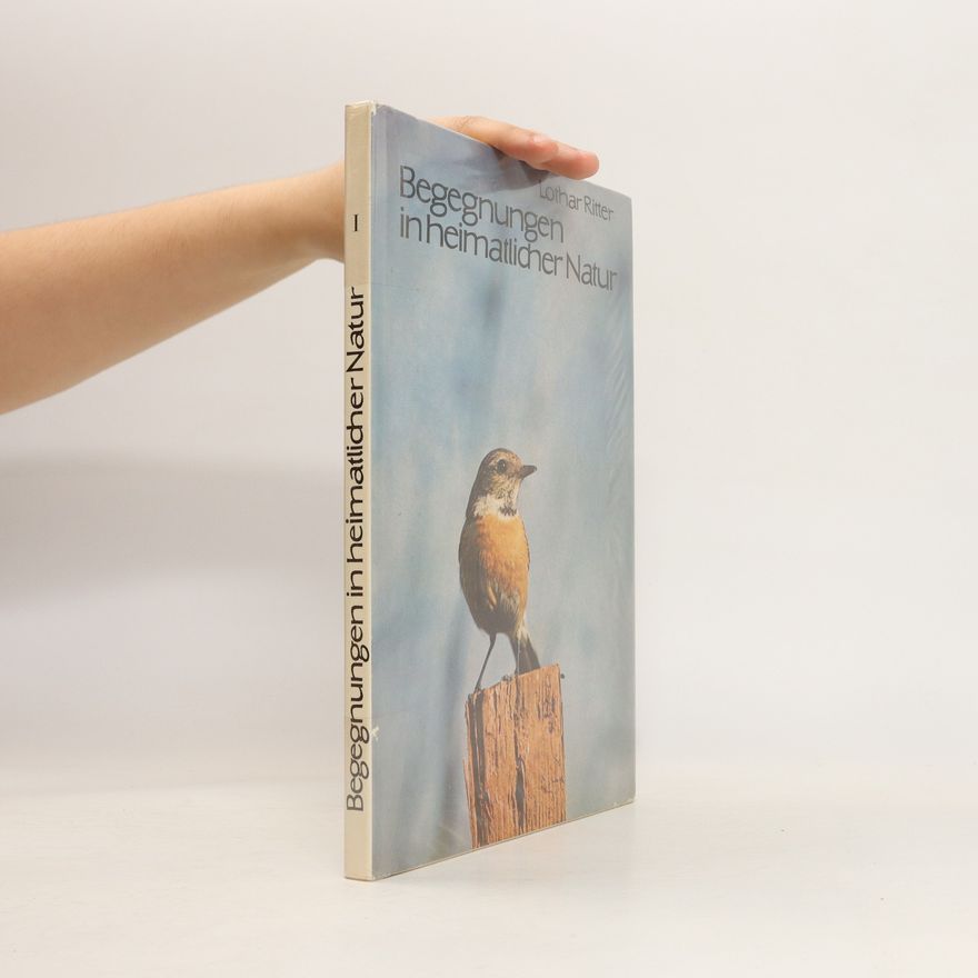 Lothar Ritter Begegnungen in heimatlicher Natur 1