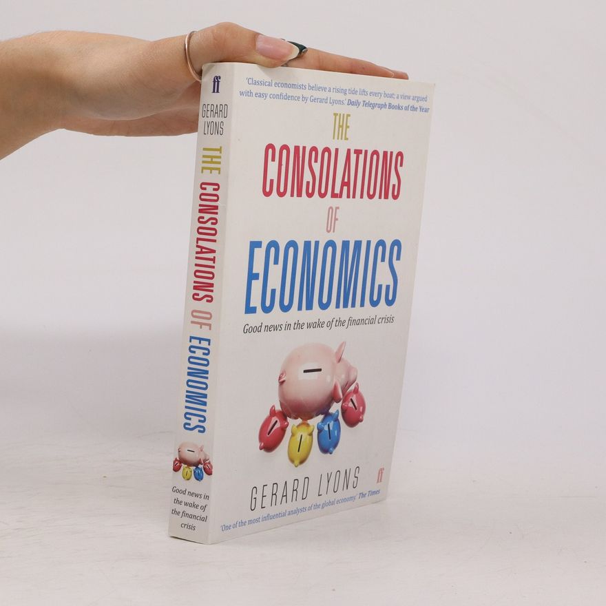 Gerard Lyons The Consolations of Economics