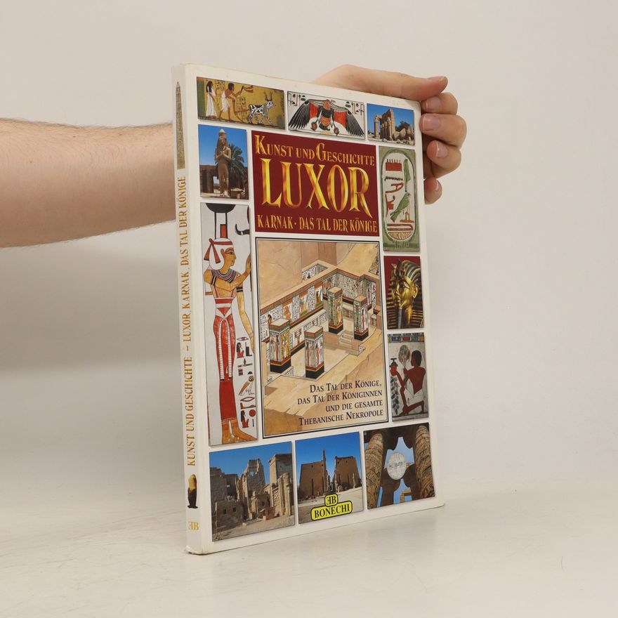 Giovanna Magi Kunst und Geschichte. Luxor, Karnak, das Tal der Könige