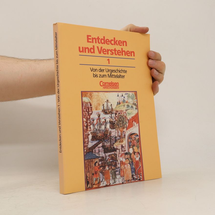 Autorenkollektiv Entdecken und Verstehen. Von der Urgeschichte bis zum Mittelalter 1