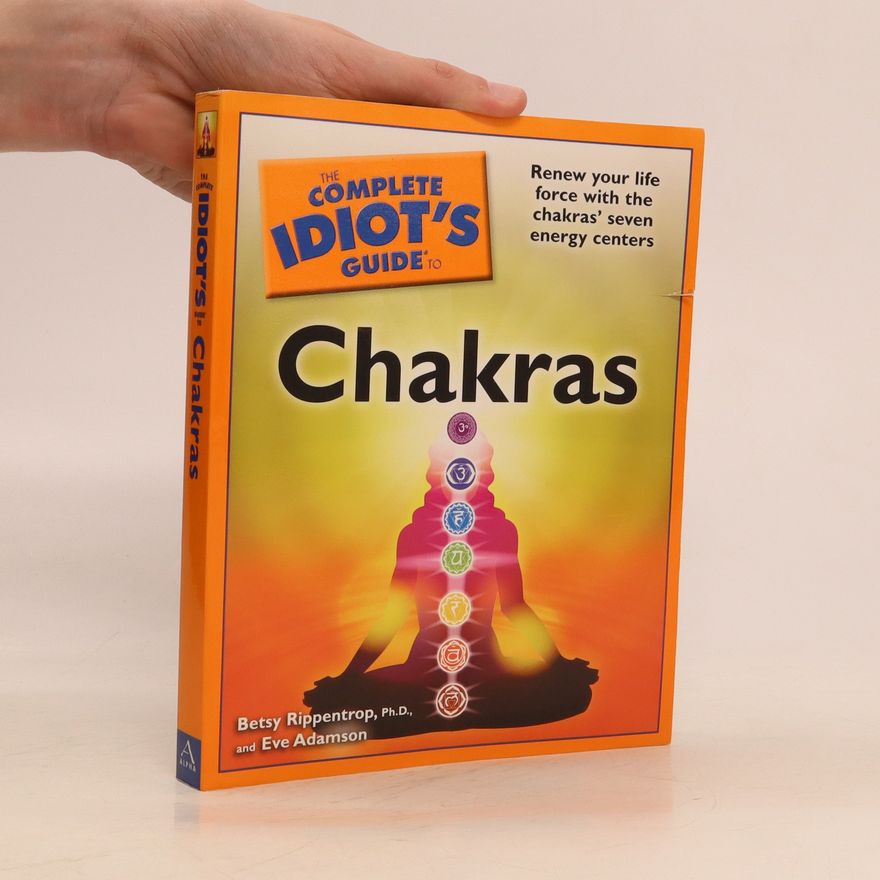 Eve Adamson The Complete Idiot's Guide to Chakras