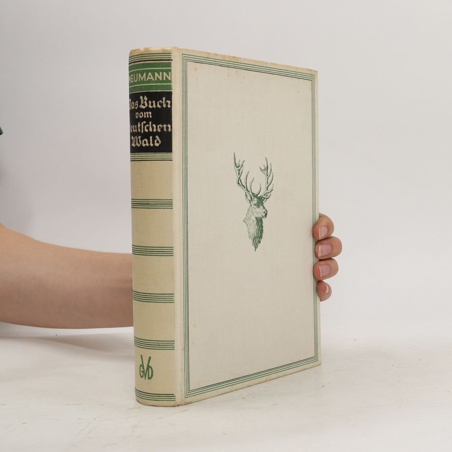 Carl Wilhelm Neumann Das Buch vom deutschen Wald