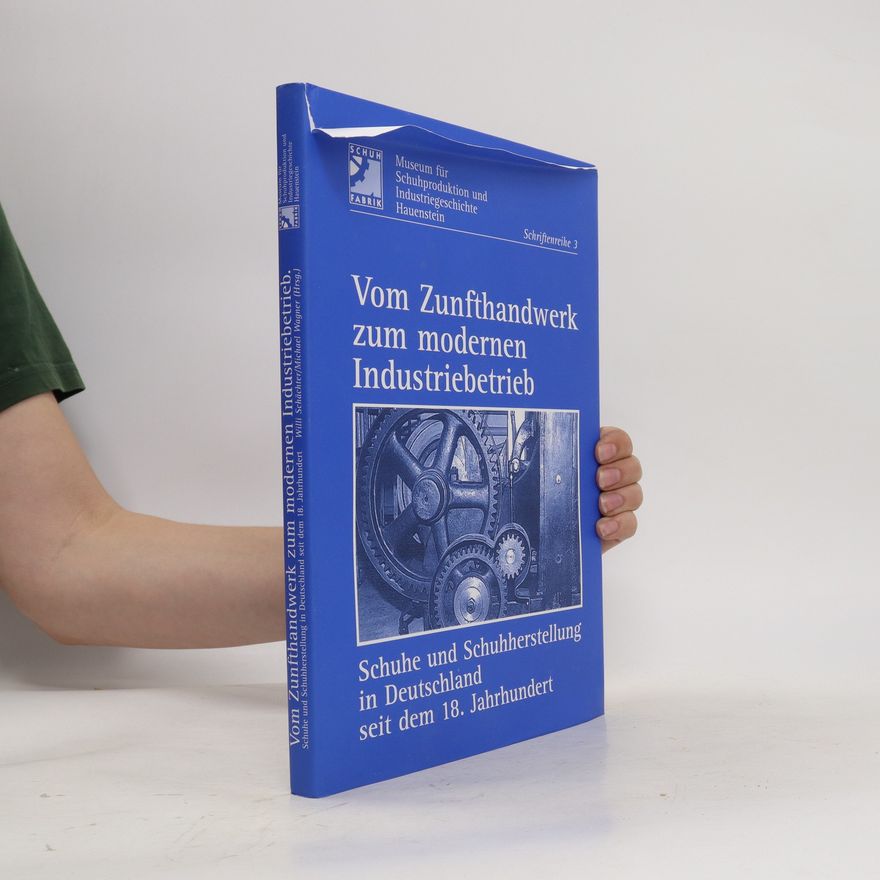 Autorenkollektiv Vom Zunfthandwerk zum modernen Industriebetrieb