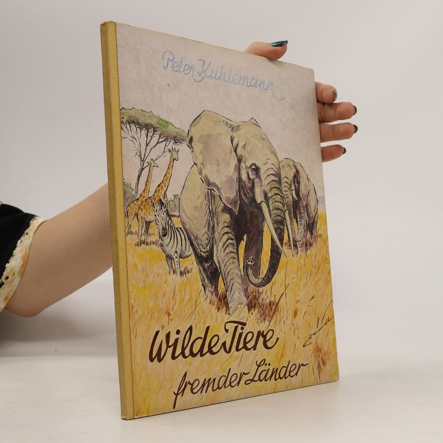 Peter Kuhlemann Wilde Tiere fremder Länder