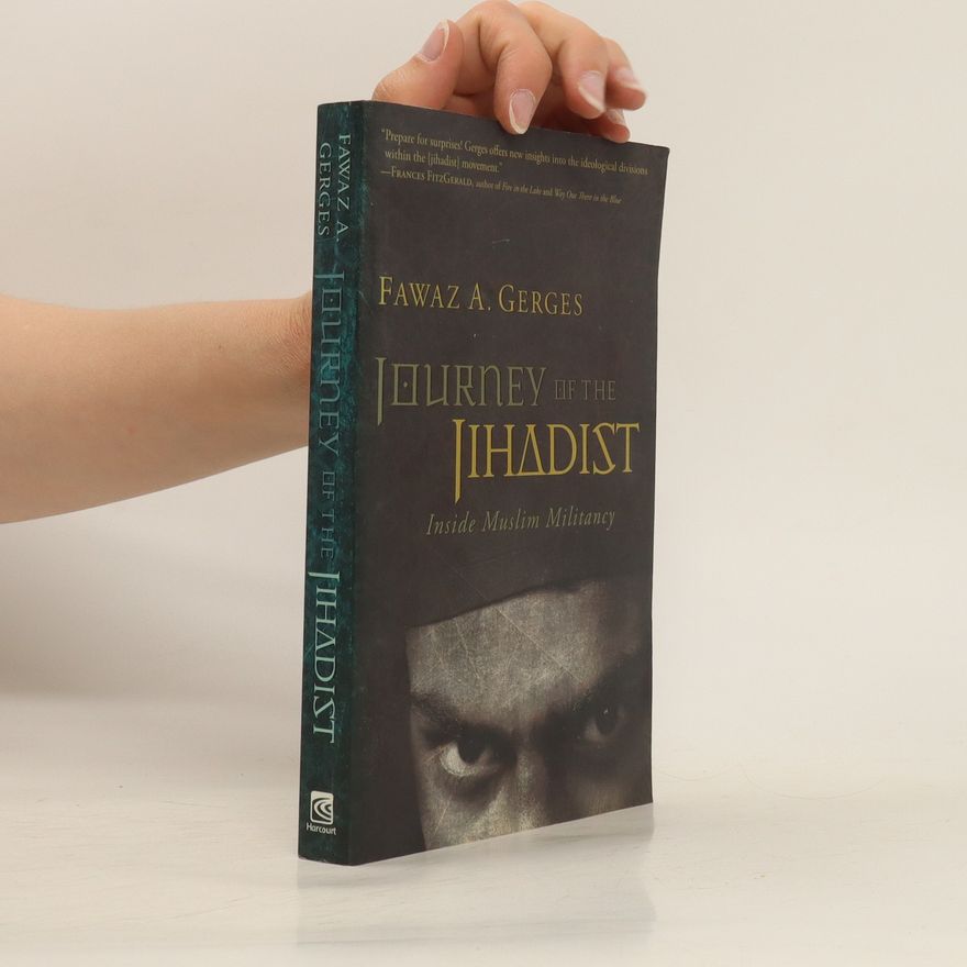 Fawaz Gerges Journey of the Jihadist