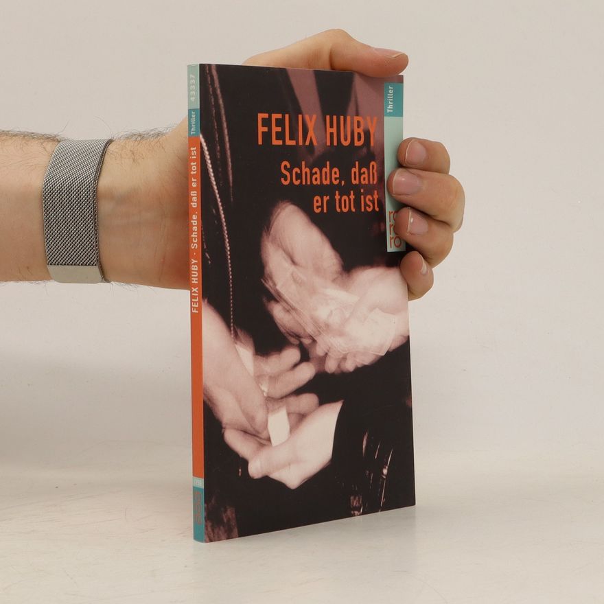 Felix Huby Schade, daß er tot ist