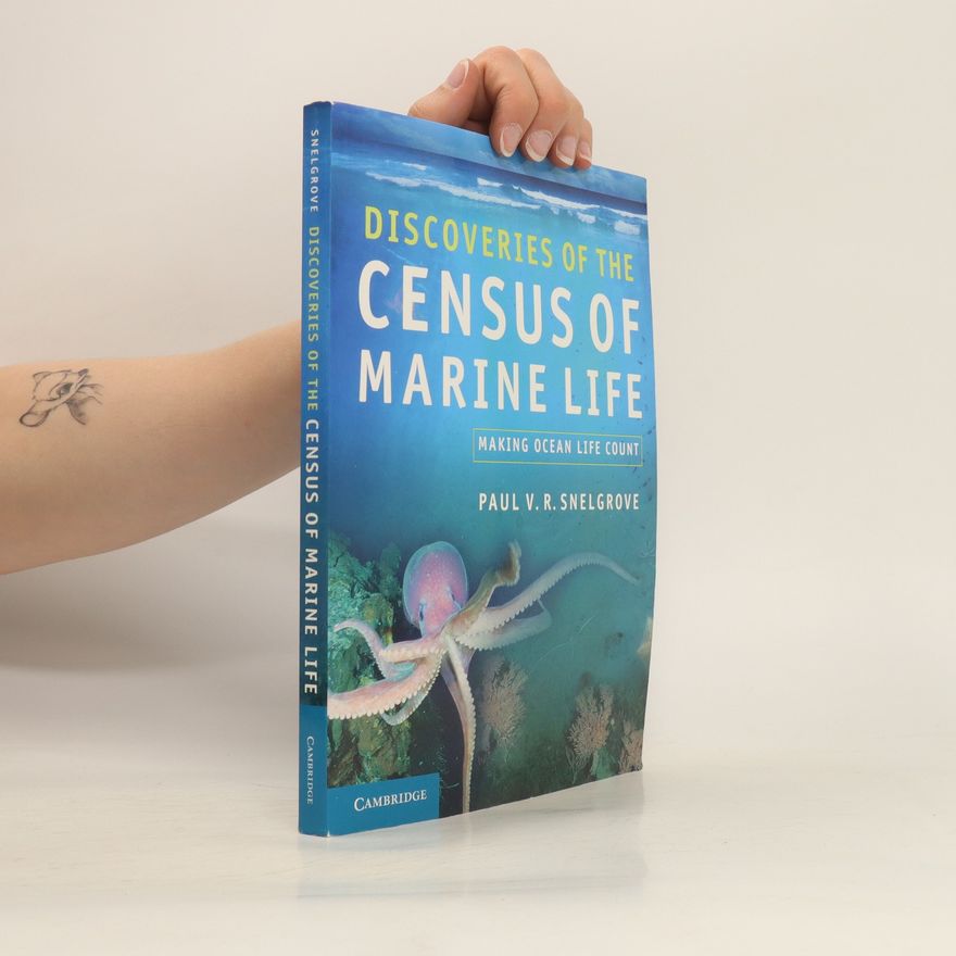Paul V. R. Snelgrove Discoveries of the Census of Marine Life