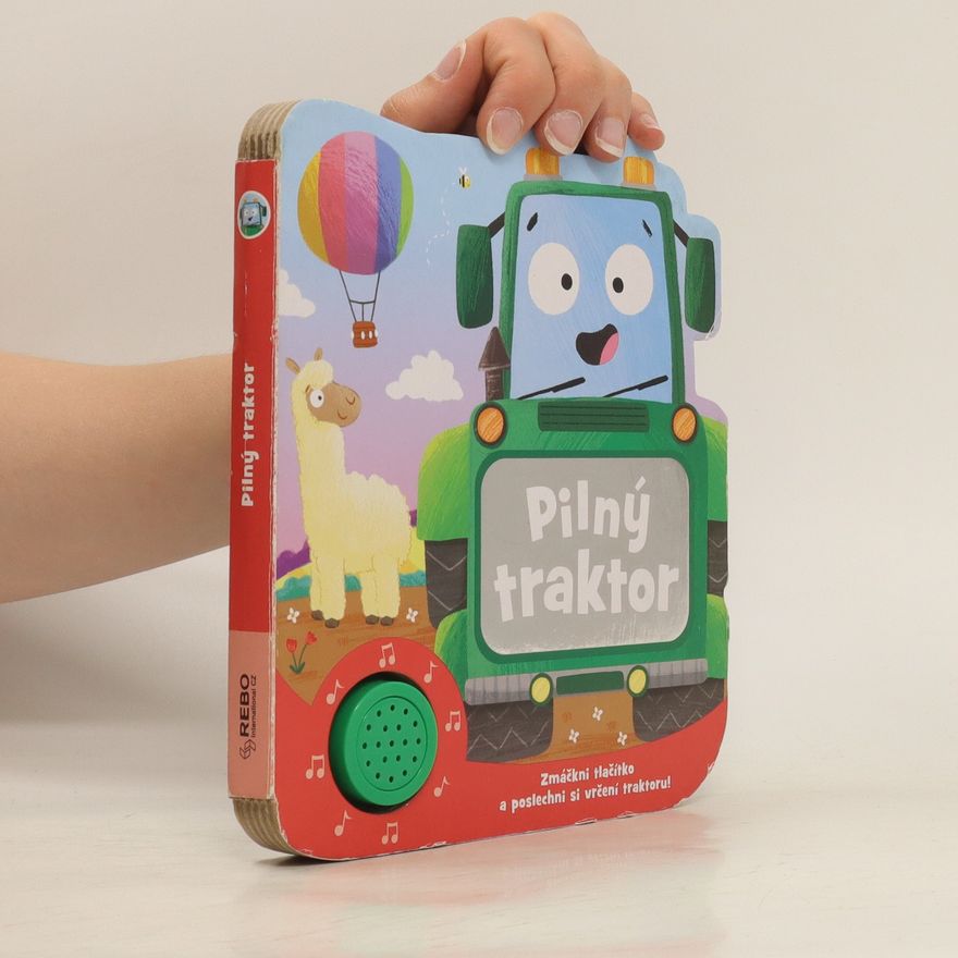 Daisy Edwards Pilný traktor : zmáčkni tlačítko a poslechni si vrčení traktoru!