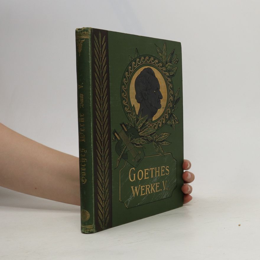 Johann Wolfgang von Goethe Goethes Werke V.
