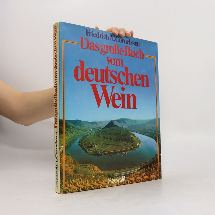 Friedrich A. Cornelssen Das grosse Buch vom deutschen Wein