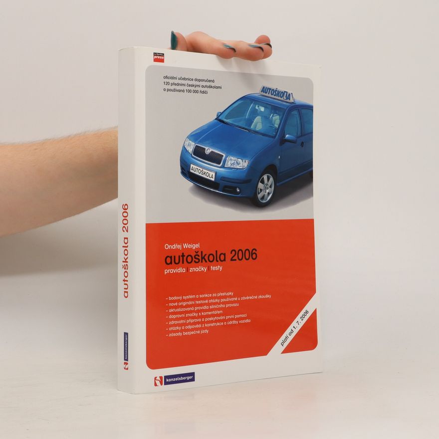 Ondřej Weigel Autoškola: pravidla, značky, testy. 2006