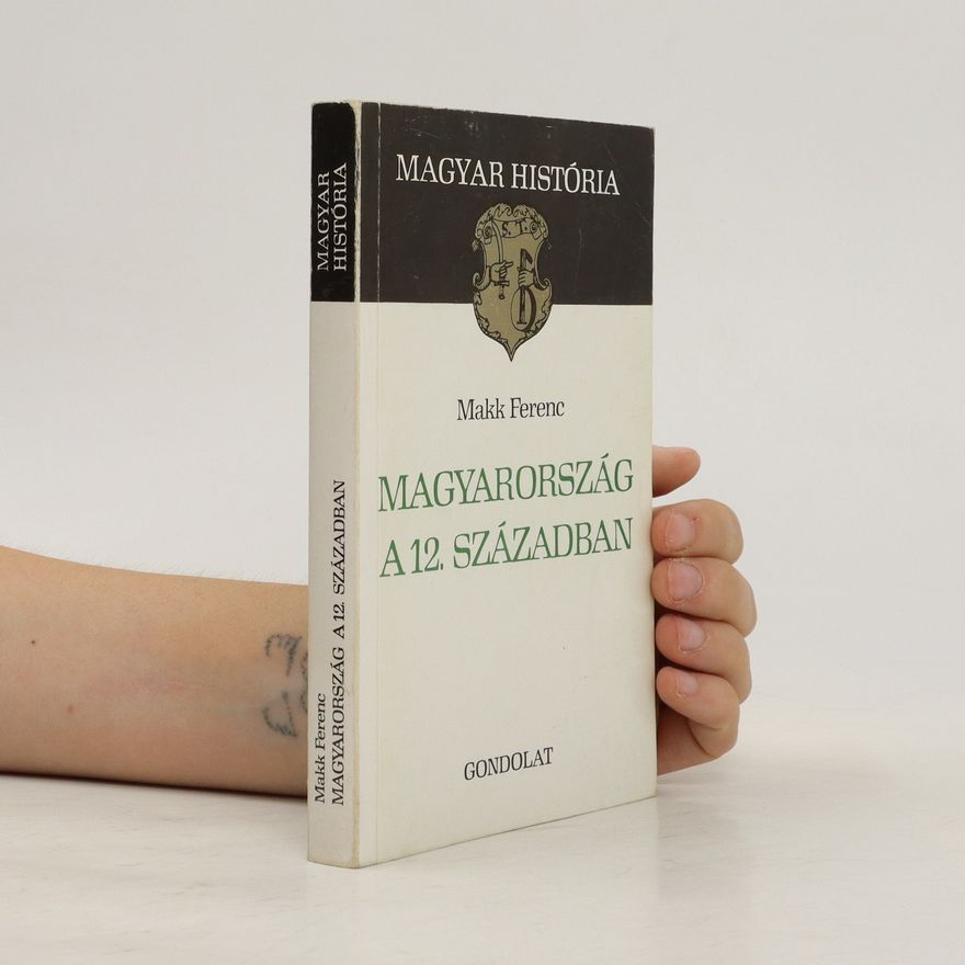 Ferenc Makk Magyarország a 12. században