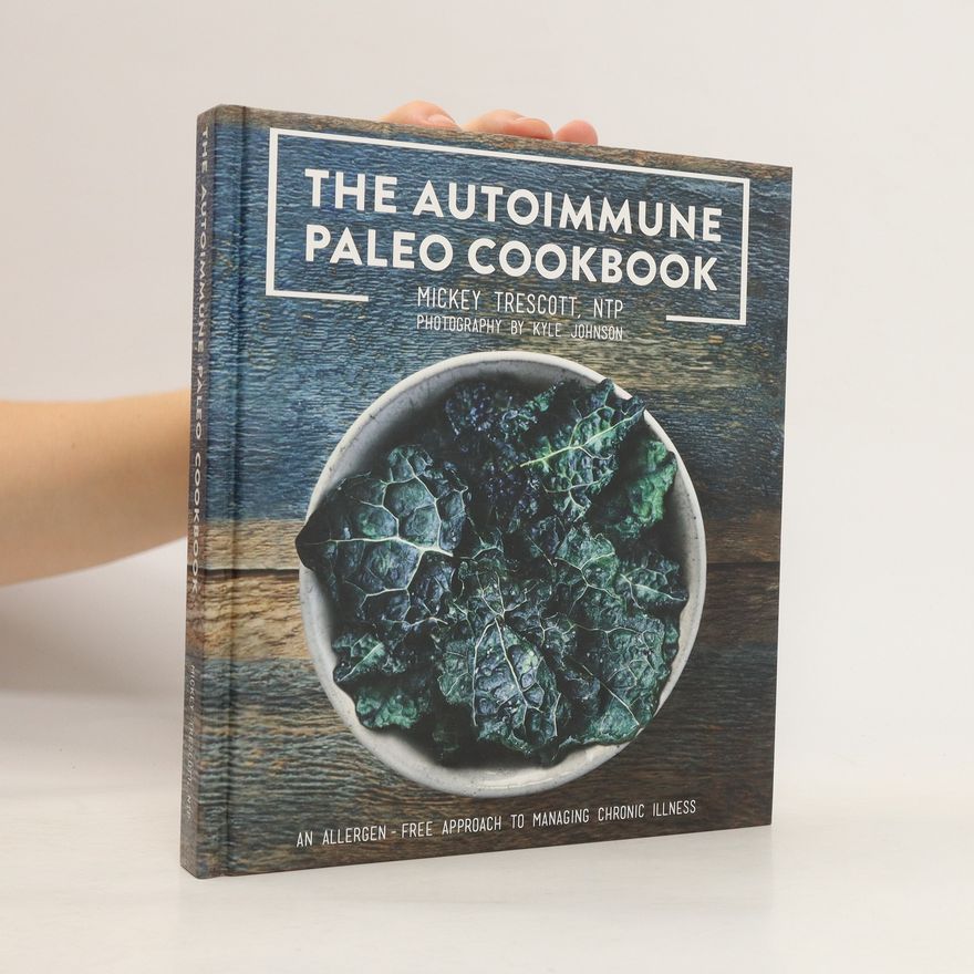 Mickey Trescott The Autoimmune Paleo Cookbook