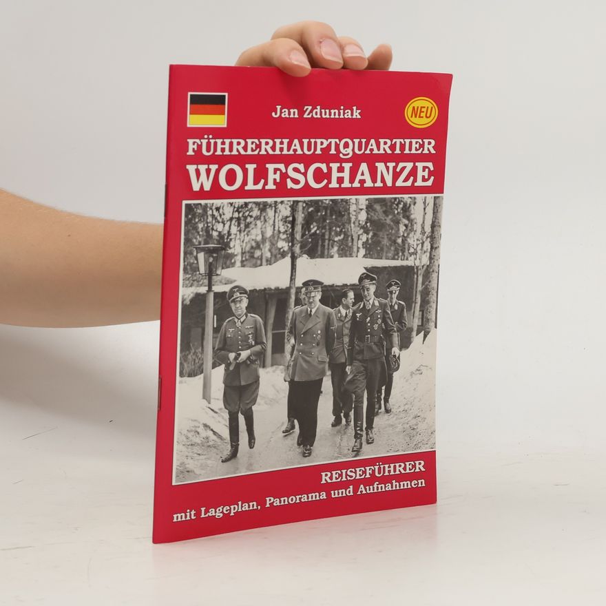 Klaus-Jürgen Ziegler Führerhauptquartier Wolfschanze