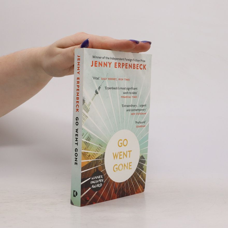 Jenny Erpenbeck Go, Went, Gone