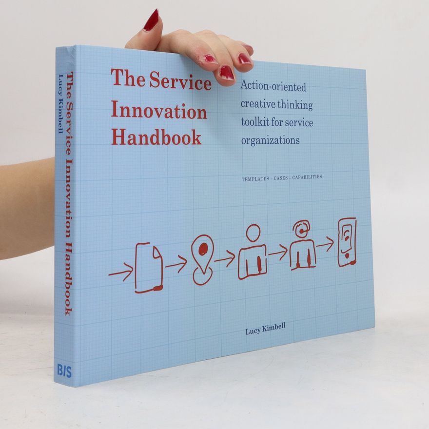 Lucy Kimbell The Service Innovation Handbook