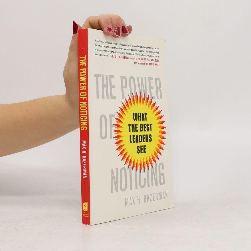 Max H. Bazerman The Power of Noticing