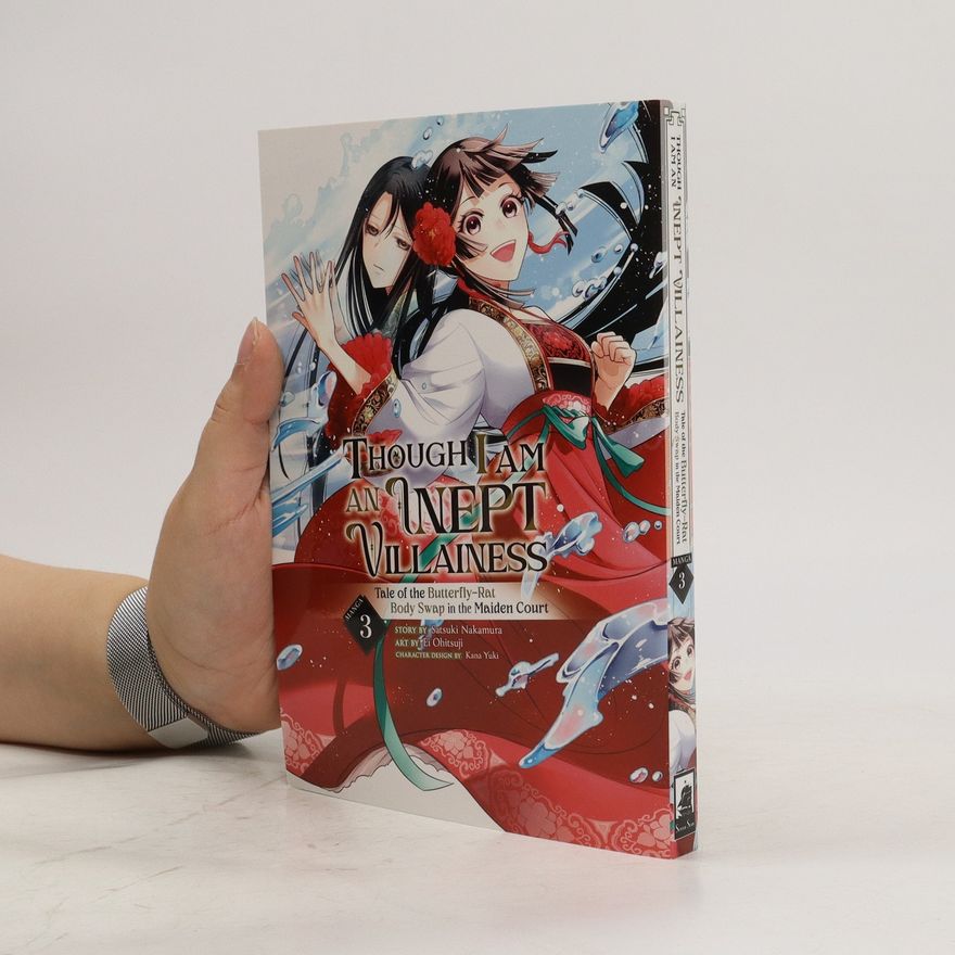 Satsuki Nakamura Though I Am an Inept Villainess: Tale of the Butterfly-Rat Body Swap in the Maiden CourtVol. 3