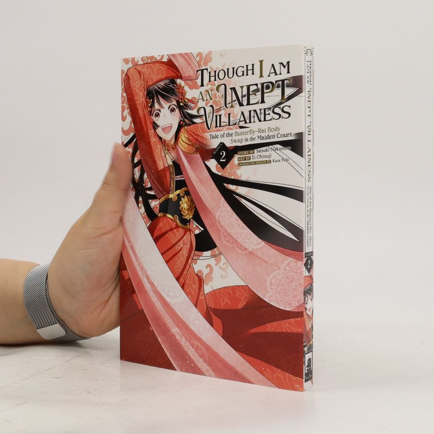 Satsuki Nakamura Though I Am an Inept Villainess: Tale of the Butterfly-Rat Body Swap in the Maiden Court Vol. 2