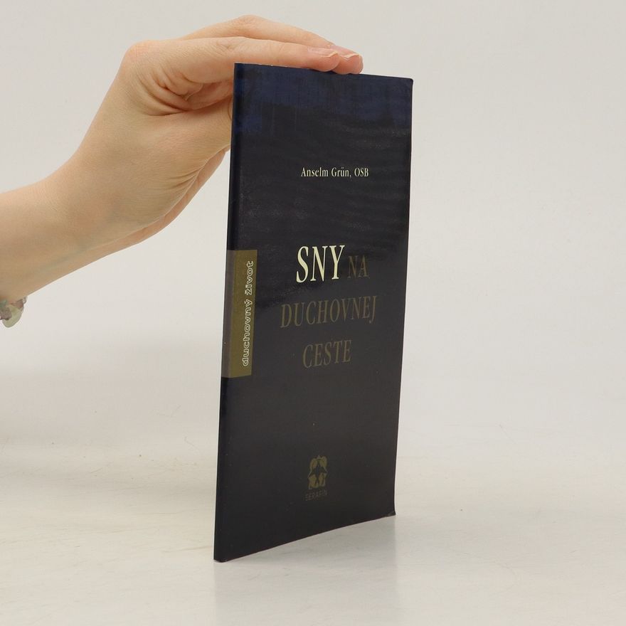 Anselm Grün Sny na duchovnej ceste