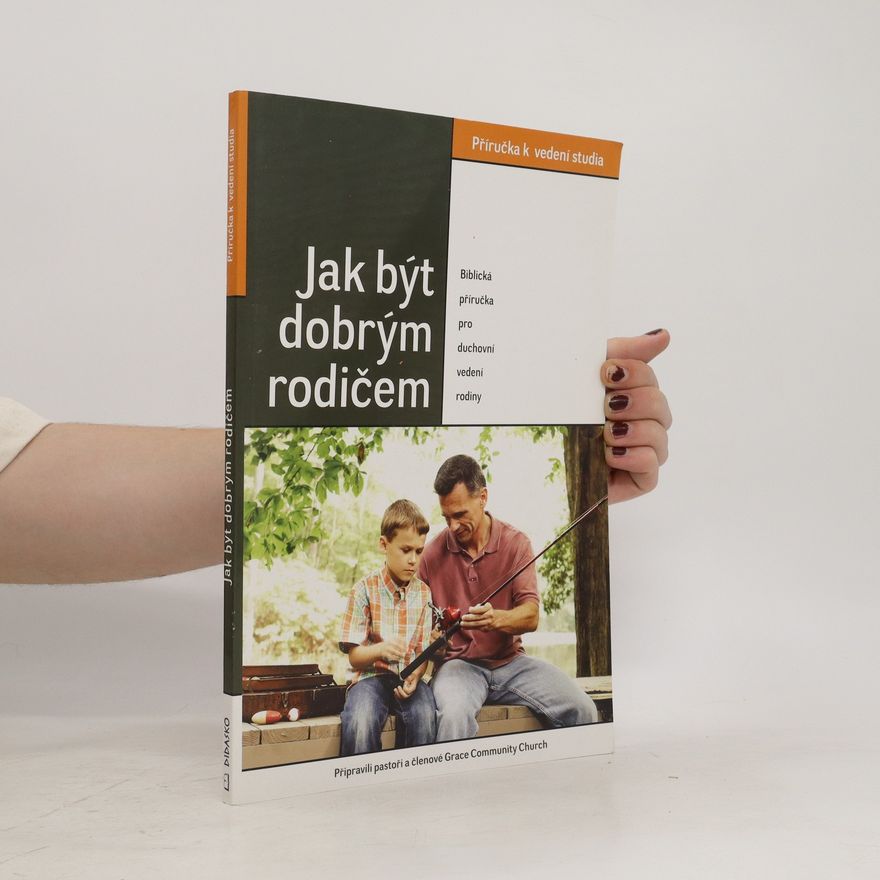Autorenkollektiv Jak být dobrým rodičem