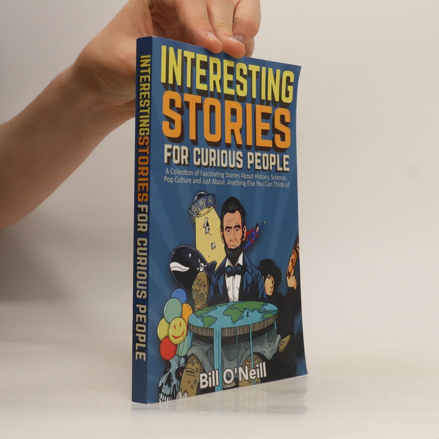 Bill O. Neill Interesting Stories For Curious People