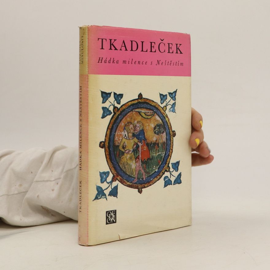 Tkadleček Hádka milence s Neštěstím