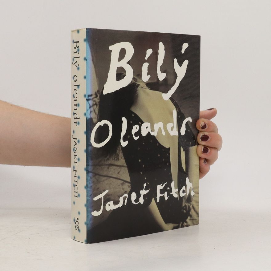 Janet Fitch Bílý oleandr