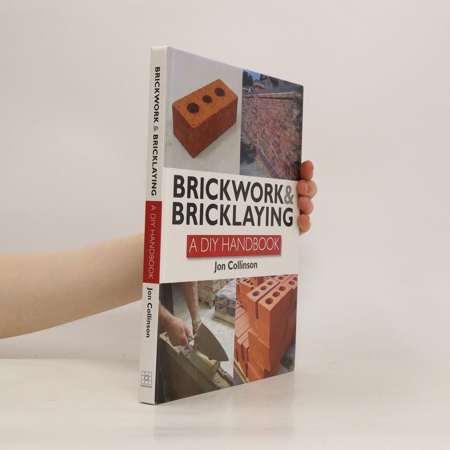 Jon Collinson Brickwork & bricklaying. A DIY handbook.