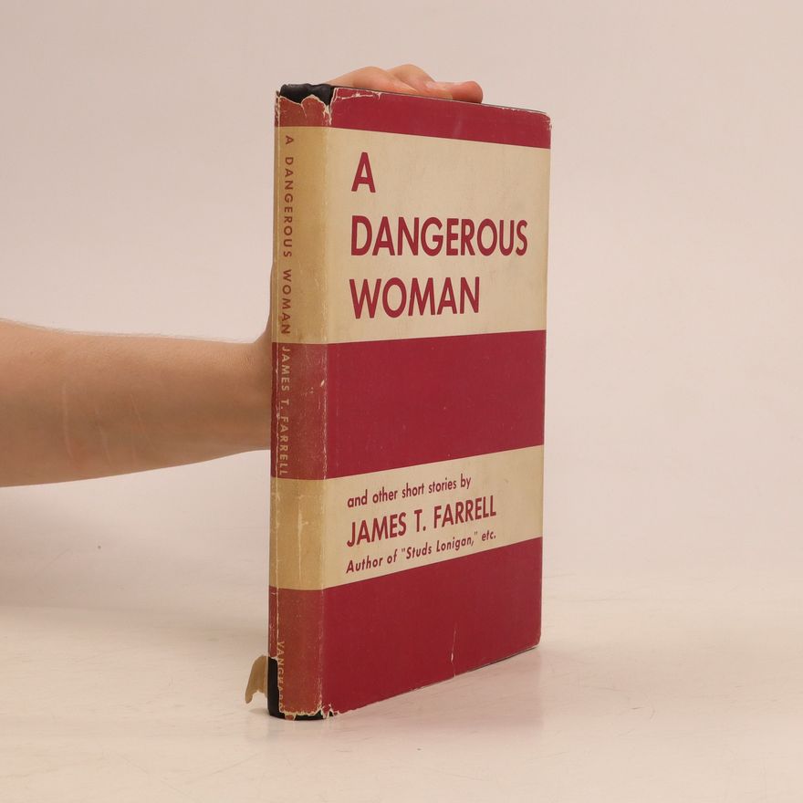 James T. Farrell A Dangerous Woman