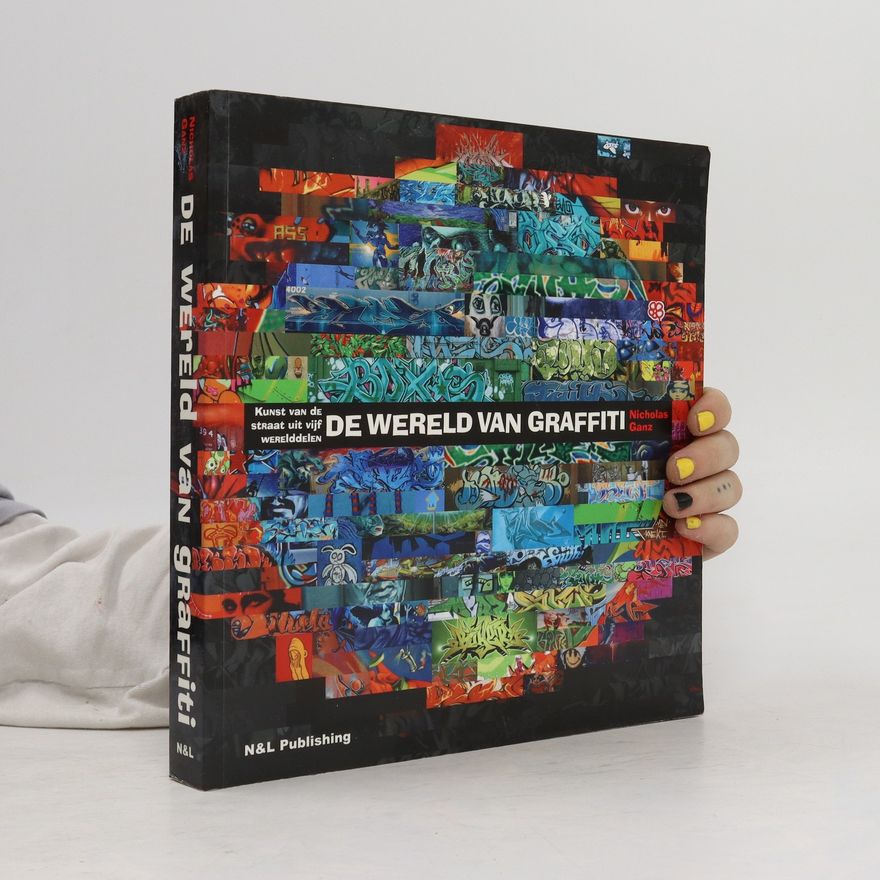 Nicholas Ganz De wereld van graffiti