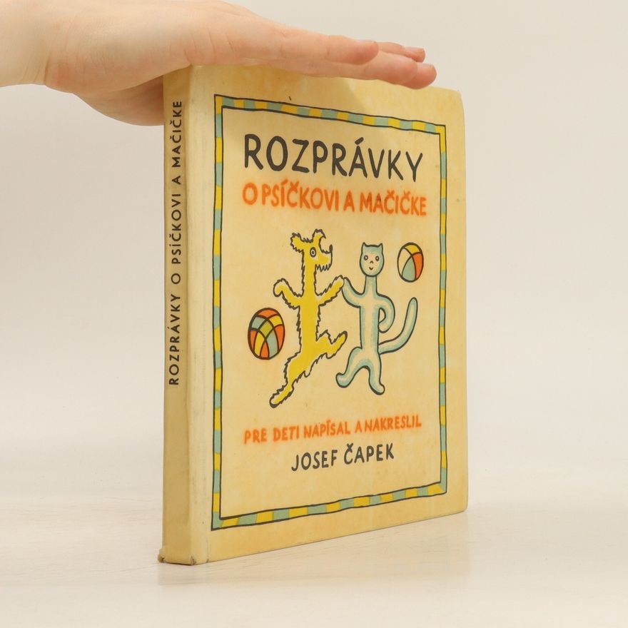 Josef Čapek Rozprávky o psíčkovi a mačičke
