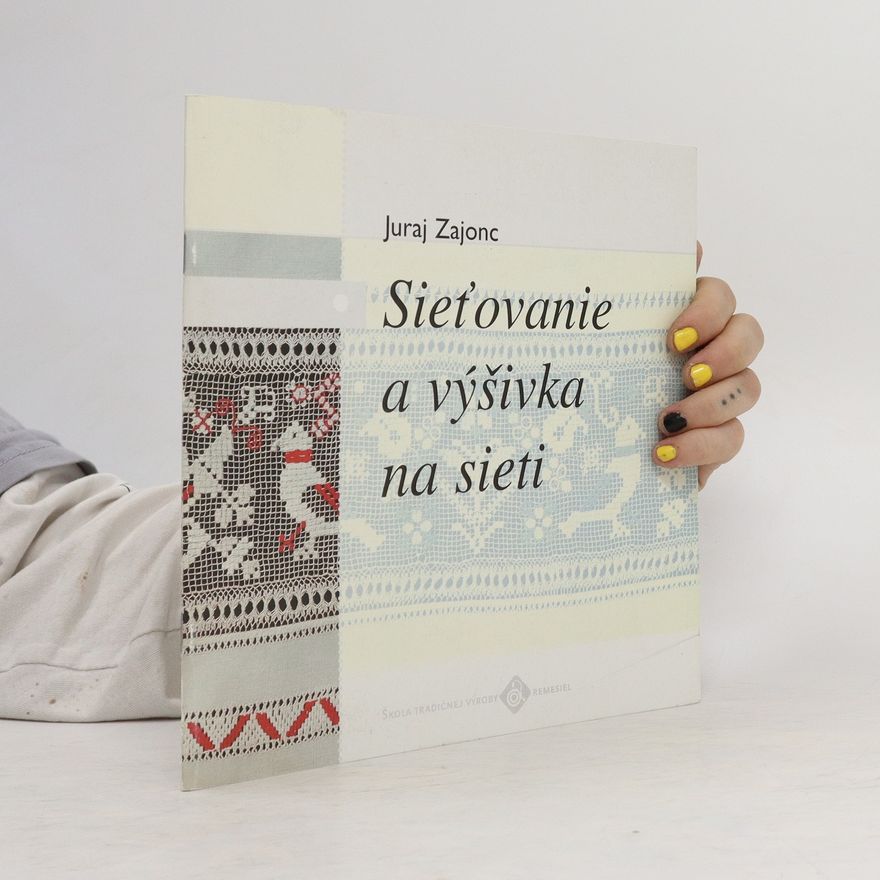 Juraj Zajonc Sieťovanie a výšivka na sieti