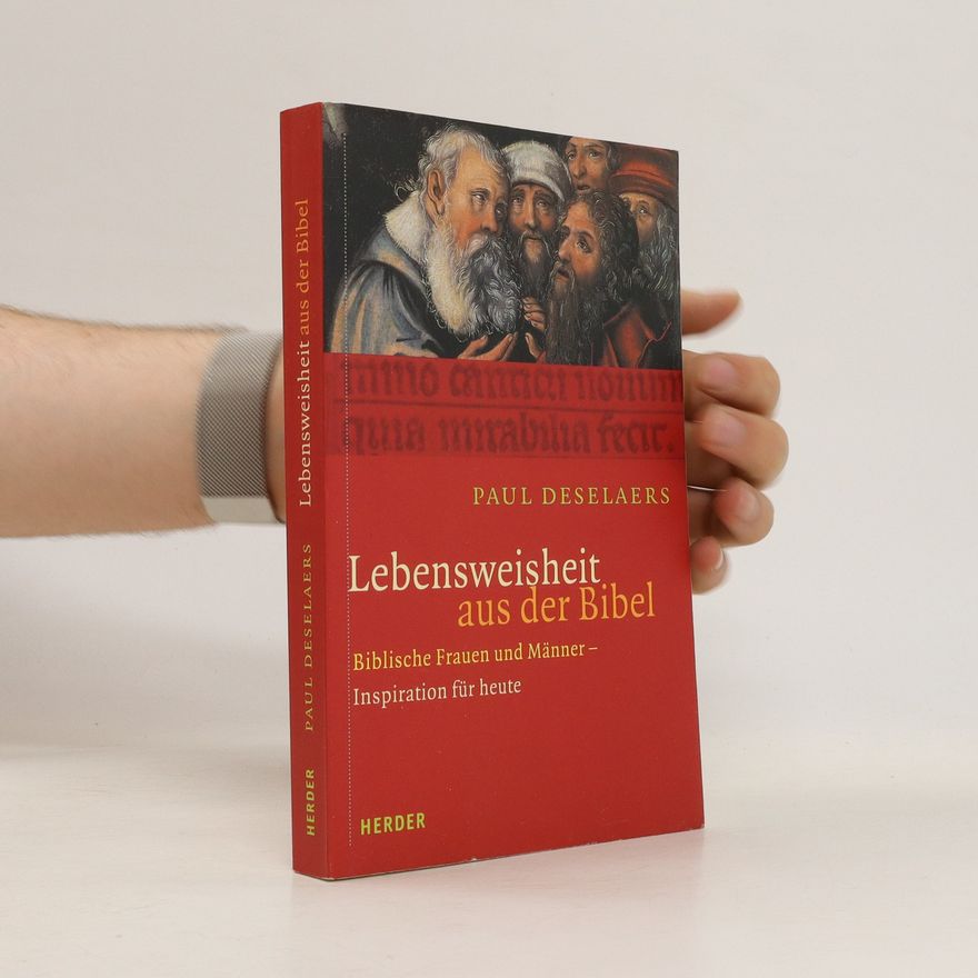 Paul Deselaers Lebensweisheit aus der Bibel