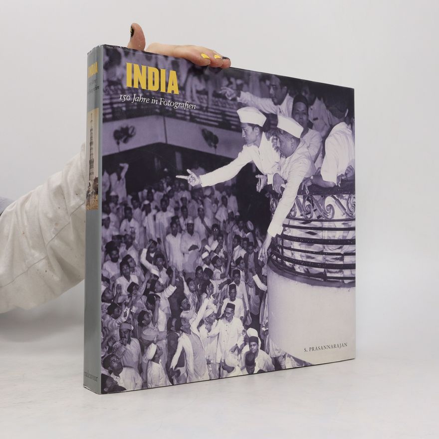 S. Prasannarajan India. 150 Jahre in Fotografien