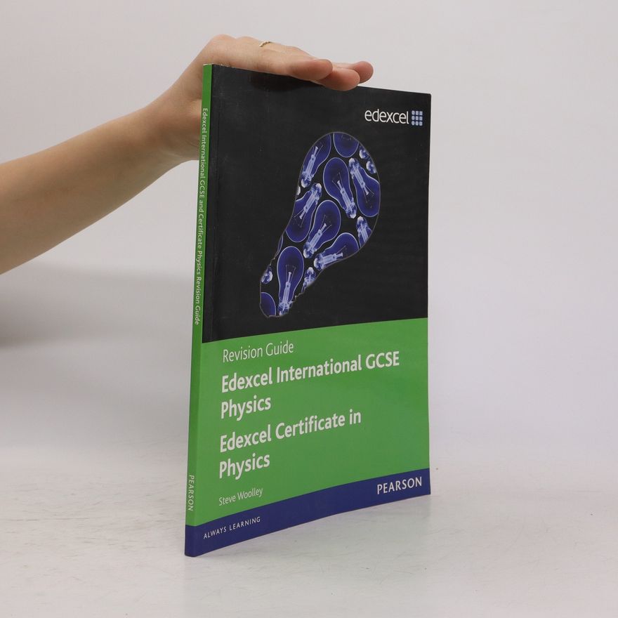 Steve Woolley Edexcel International GCSE Certificate and Certificate Physics Revision Guide