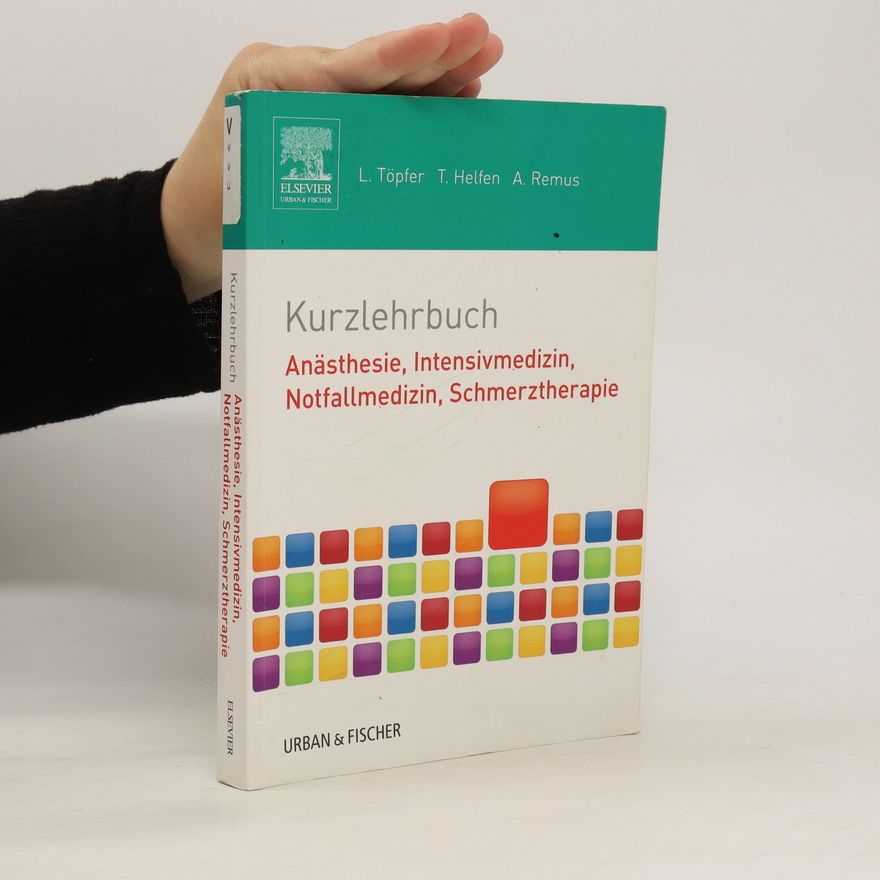Lars Töpfer Kurzlehrbuch Anästhesie, Intensivmedizin, Notfallmedizin, Schmerztherapie