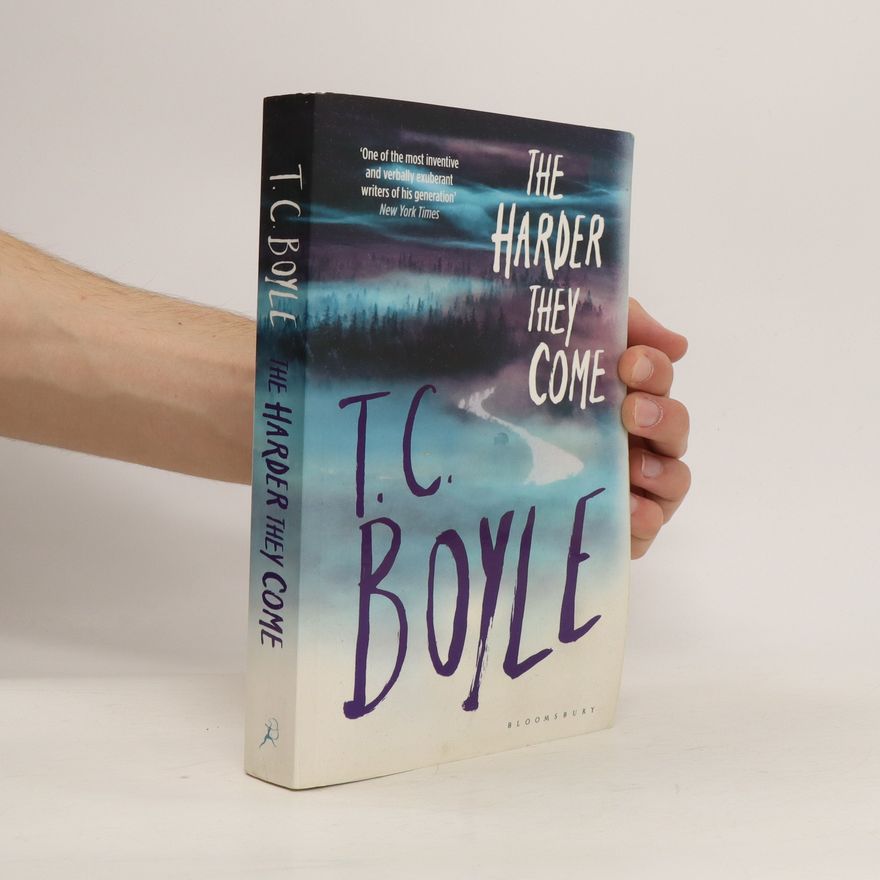 T. Coraghessan Boyle The Harder They Come