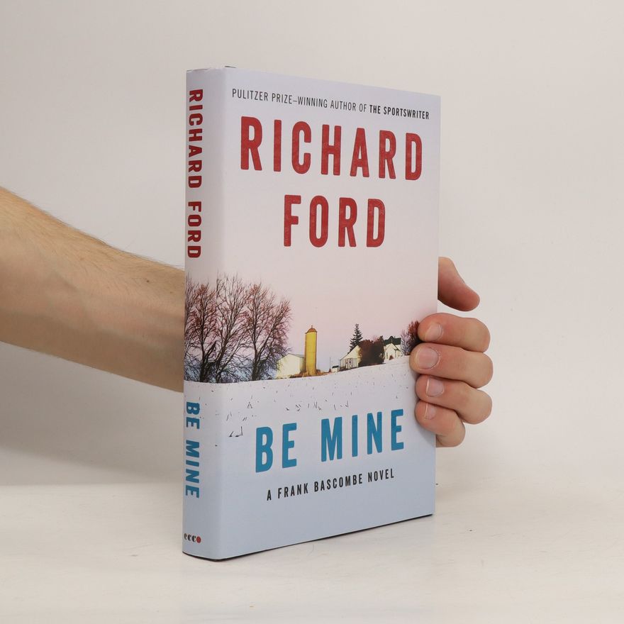 Richard Ford Be Mine
