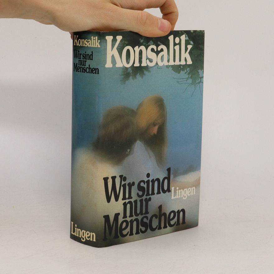 Heinz Günther Konsalik Wir sind nur Manschen